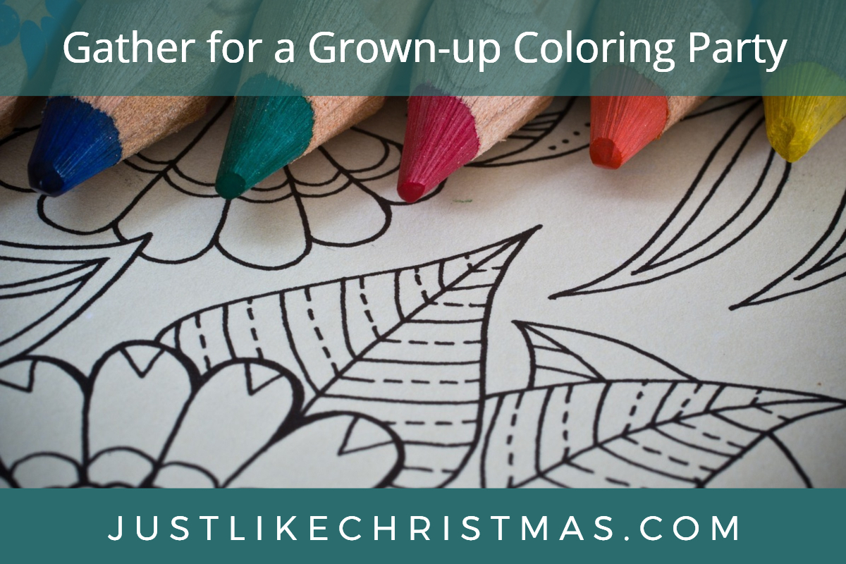 Gather for a Grown-up Coloring Party | Just Like Christmas