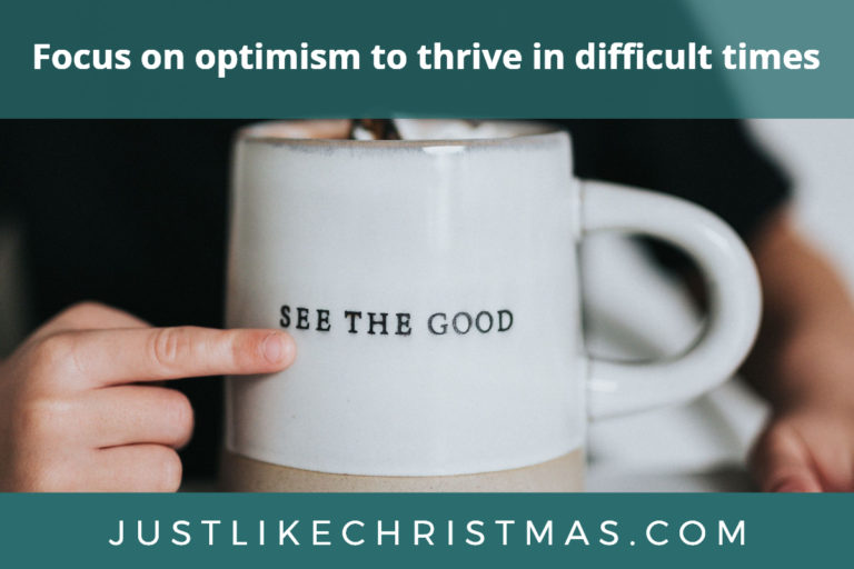 Just Like Christmas - Gifts of Joy, Wonder, and Gratitude 3 Focus on optimism to thrive in difficult times